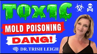 Toxic Mold Poisoning (w/Dr. Trish Leigh)