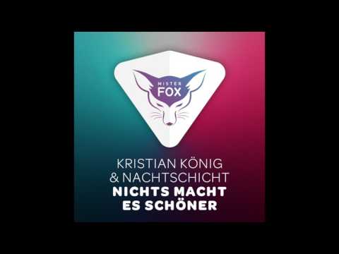 Kristian König & Nachtschicht - Nichts macht es schöner