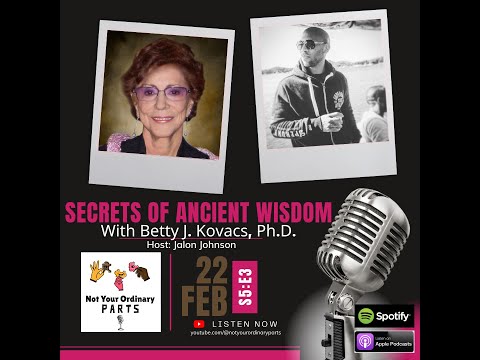 S5 Episode 3: Secrets of Ancient Wisdom with Betty J. Kovacs, Ph.D.