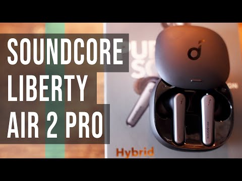 Soundcore Liberty Air 2 Pro - Apple Airpods Pro Have Some Competition!