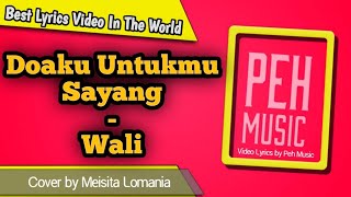 Download lagu Doaku Untukmu Sayang - Wali (Cover by Meisita Lomania) || Video Lirik mp3