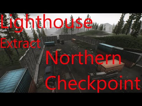Lighthouse Extraction Guide: Northern Checkpoint - Escape From Tarkov Patch 12.12