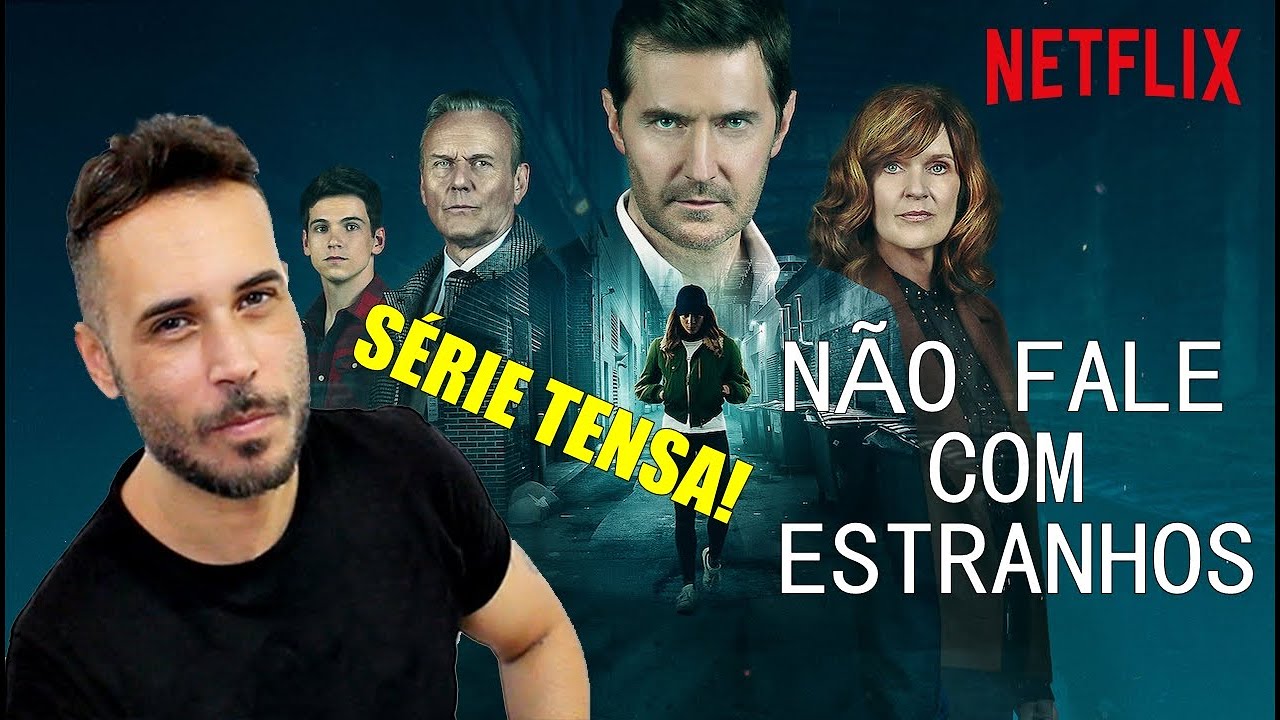 NÃO FALE COM ESTRANHOS - SÉRIE TENSA da NETFLIX