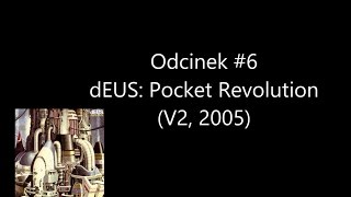 BWP#6 - dEUS: Pocket Revolution