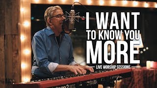 Don Moen - I Want to Know You More | Praise and Worship Music