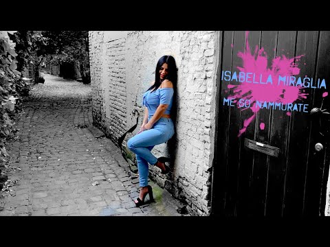 Isabella Miraglia - Me so' n'ammurate (Ufficiale 2020)