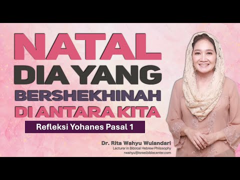 NATAL - SHEKHINAH (Dia yang BER-SHEKHINAH di antara kita) Yohanes pasal 1
