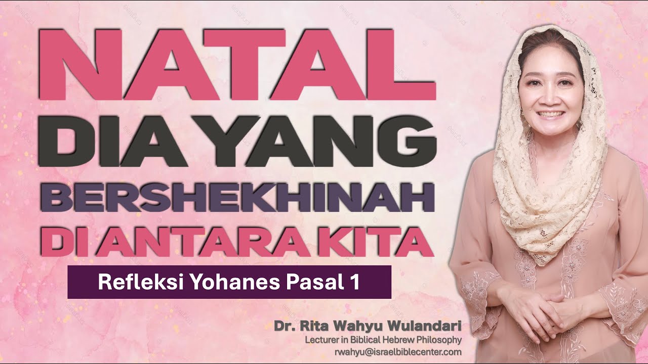 NATAL - SHEKHINAH (Dia yang BER-SHEKHINAH di antara kita) Yohanes pasal 1