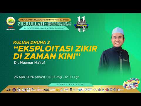 26-04-2026 Kuliah Dhuha 3: Eksploitasi Zikir Di Zaman Kini (PS11)