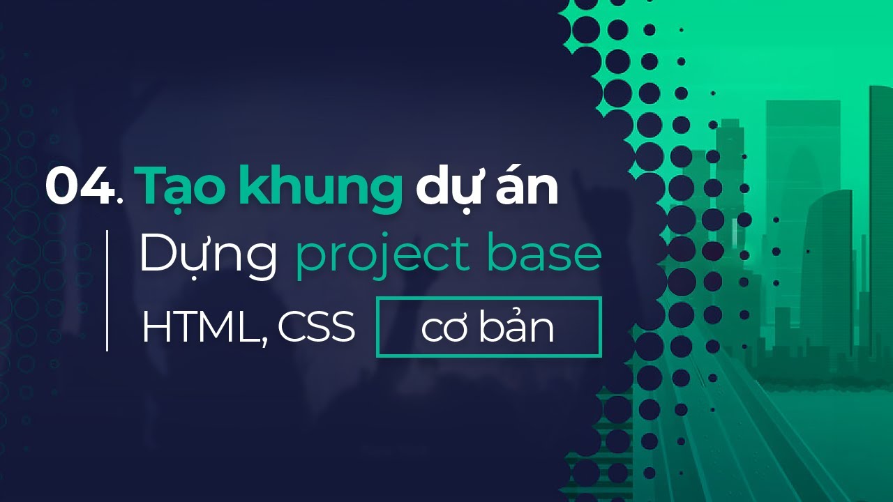 04. Tạo khung dự án The Band | Dựng project base | Khóa học HTML, CSS cơ bản cho người mới bắt đầu