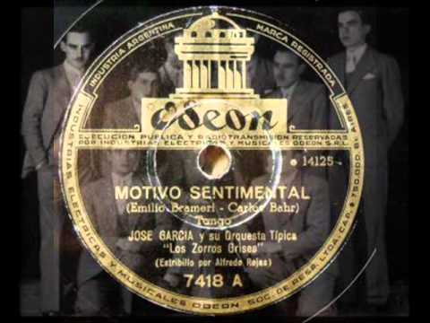 JOSE GARCIA Y SUS ZORROS GRISES - MOTIVO SENTIMENTAL - TANGO