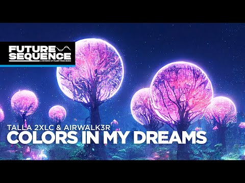 Talla 2XLC & Airwalk3r – Colors in My Dreams