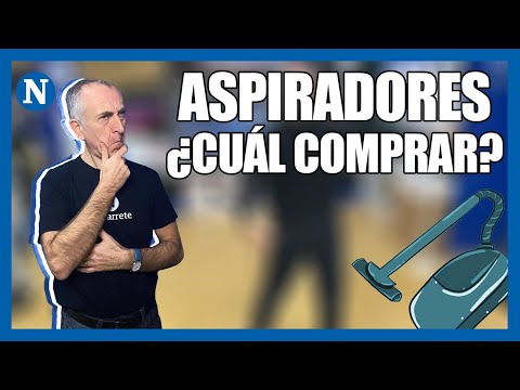 ▷ Cómo decidir la compra de tu ASPIRADORA. ¿Qué ASPIRADORA puedo comprar?