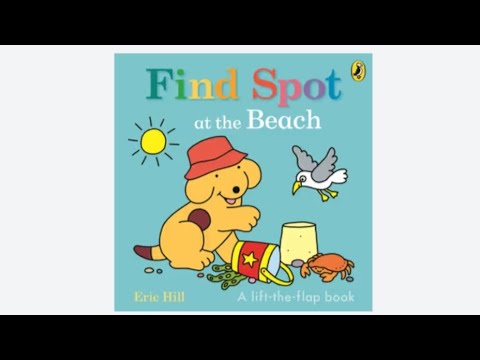 Find Spot At The Beach | Eric Hill | Read Aloud | Storytime | Read Along | Teacher Australian Accent