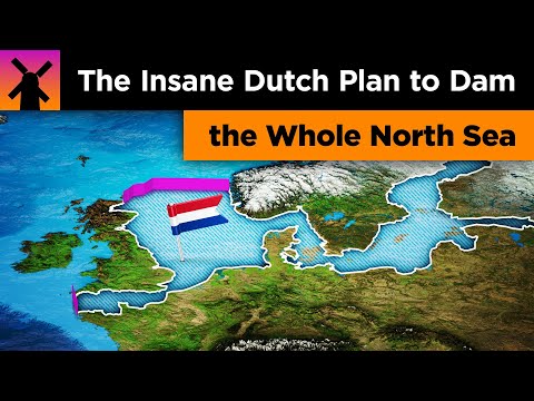 瘋狂的荷蘭人破壞北海的計劃 (The Insane Dutch Plan to Dam the North Sea)