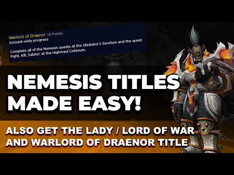 How to Easily Get All Nemesis Titles & Get the Warlord of Draenor Achievement!