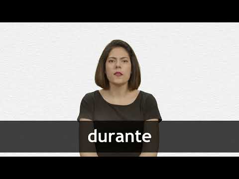 How to pronounce DURANTE in European Spanish