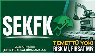 SEKFK Q1 2026 Analizi: Temettü Kararı, Sekar Filo Katkısı | Riskler ve Büyüme De