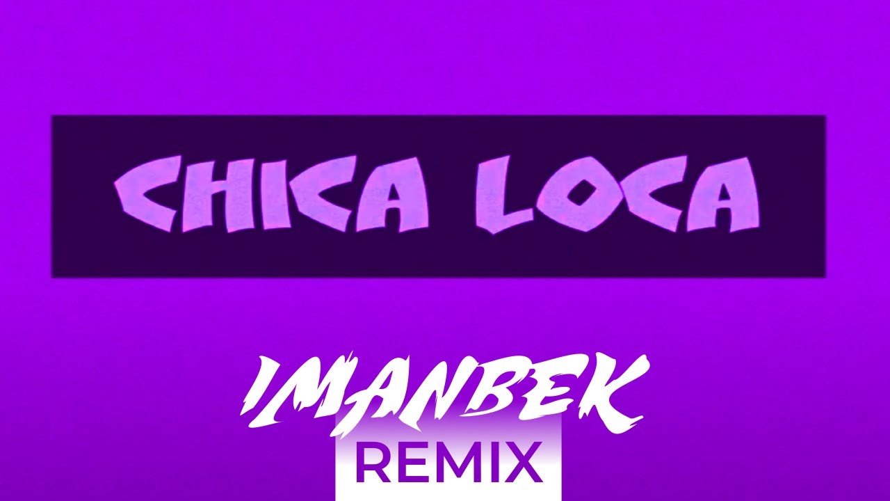 Imanbek - Gianna - Chica Loca (Imanbek Remix)