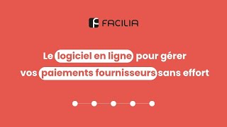 Gérez facilement vos paiements fournisseurs avec Facilia