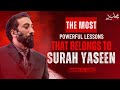 THE MOST POWERFUL LESSON THAT BELONGS TO SURAH YASEEN Nouman Ali Khan