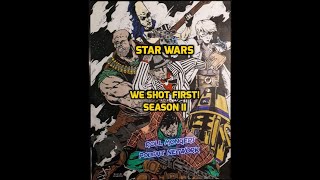 "We Shot First!" Pilot Ep. 1 Star Wars Saga ed. Dawn of Defiance Campaign