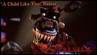 *GOING TO BE DELAYED* [SFM/FNAF] A Child Like You Remix - Kyle Allen Music *PREVIEW*