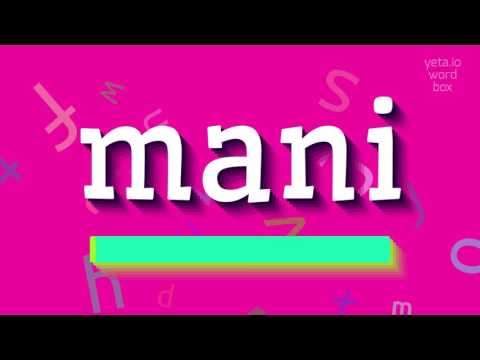 How to say "mani"! (High Quality Voices)