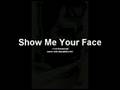 Show Me Your Face
