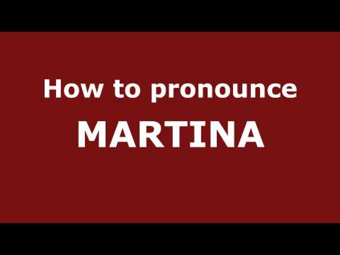 How to Pronounce MARTINA in Spanish - PronounceNames.com