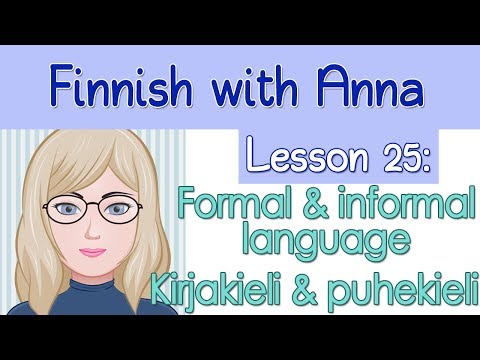 Learn Finnish! Lesson 25: Formal & informal speech - Kirjakieli & puhekieli