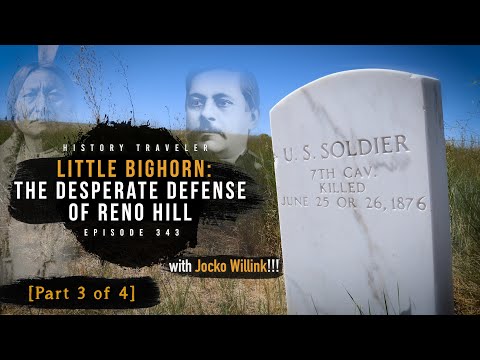 Little Bighorn: The Desperate Defense of Reno Hill (w/Jocko Willink) | History Traveler Episode 343