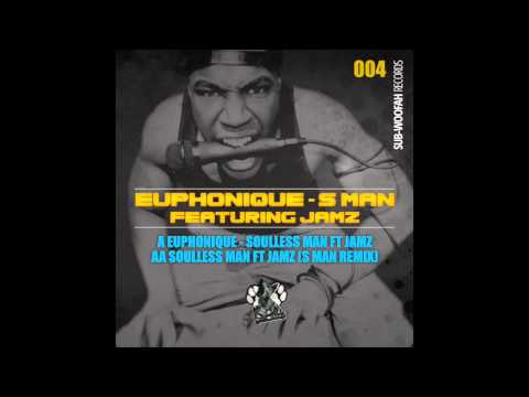 Euphonique feat. Jamz - Soulless Man (S Man Remix) (Sub-Woofah Records)