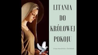 Litania do Matki Bożej Królowej Pokoju - Grupa Apostolska z Bieńkówki