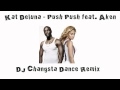 Kat Deluna - Push Push feat. Akon (DJ Changsta ...