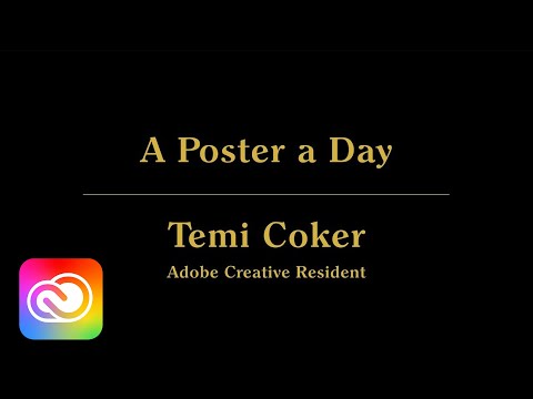 Live from 99U: A Poster a Day with Temi Coker | Adobe Creative Cloud