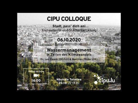 2. CIPU-Colloque: Wassermanagement in Zeiten des Klimawandels (06.10.2020)