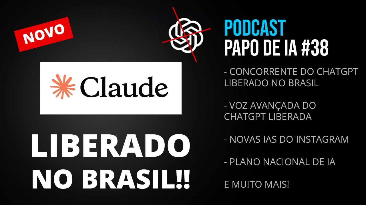 Papo de IA #38 - Claude liberado no Brasil, Modo Voz avançada do ChatGPT, Plano nacional de IA..