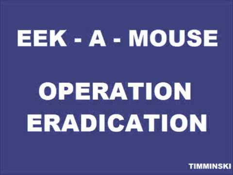 Eek-A-Mouse - Operation Eradication