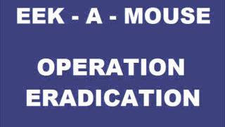 Eek-A-Mouse - Operation Eradication