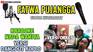 Download lagu FATWA PUJANGGA KARAOKE KOPLO NADA WANITA mp3