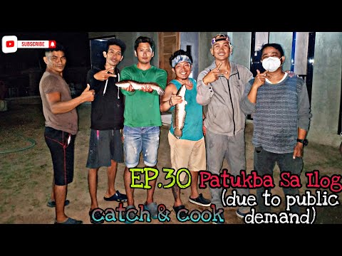 EP30. II PATUKBA SA ILOG CATCH & COOK (DUE TO PUBLIC DEMAND) II KABATANG TV