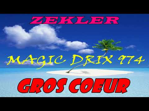 ZEKLER - GROS COEUR BY MAGIC DRIX 974