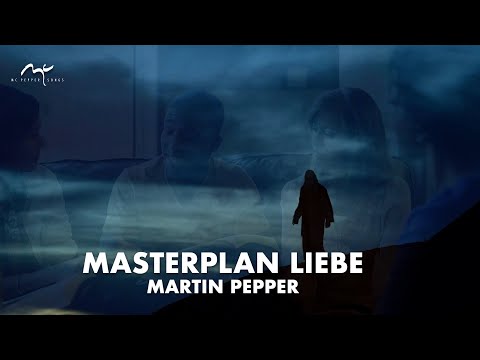 Masterplan der Liebe |  Martin Pepper | Original Video