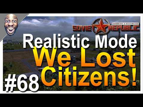 Workers And Resources: We Lost Citizens #68