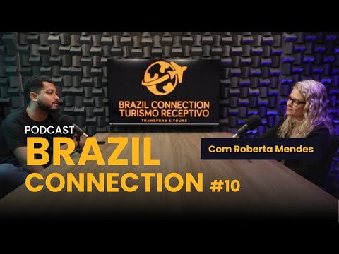 ENTREVISTA COM ROBERTA MENDES - Podcast Brazil Connection #10
