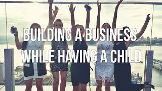 How to Build a Business while Raising Kids | Tips from Moms Entrepreneurs