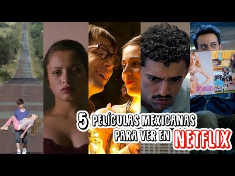 5 películas mexicanas para ver en Netflix