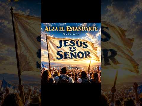 Alza El Estandardarte