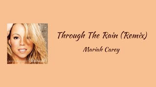 Mariah Carey - Through the Rain (Remix) (Ft. Joe &amp; Kelly Price) || lyrics